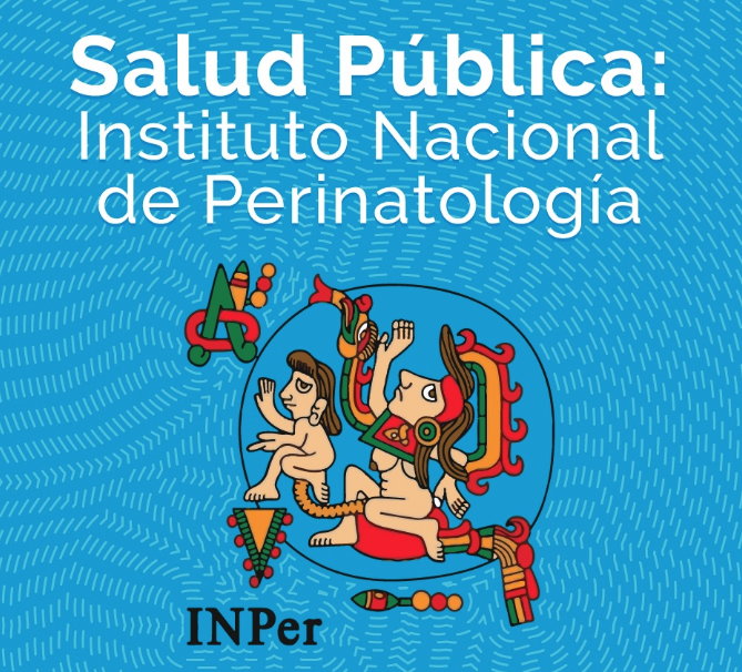 Salud Pública: Instituto Nacional de Perinatología