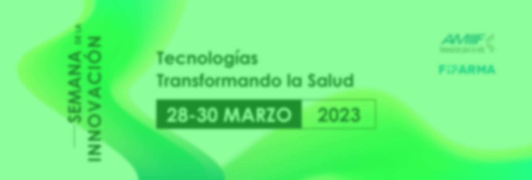 Semana de la Innovación 2023 – Innovación y Tecnología: indispensables para la transformación y el acceso equitativo a la salud