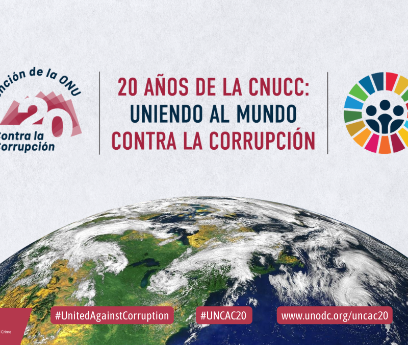 20º Aniversario de la Convención de las Naciones Unidas contra la Corrupción (UNCAC)